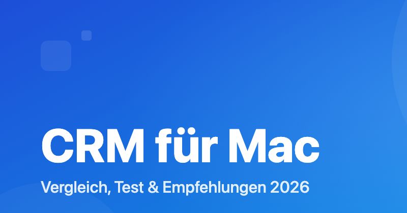 CRM für Mac Vergleich 2026
