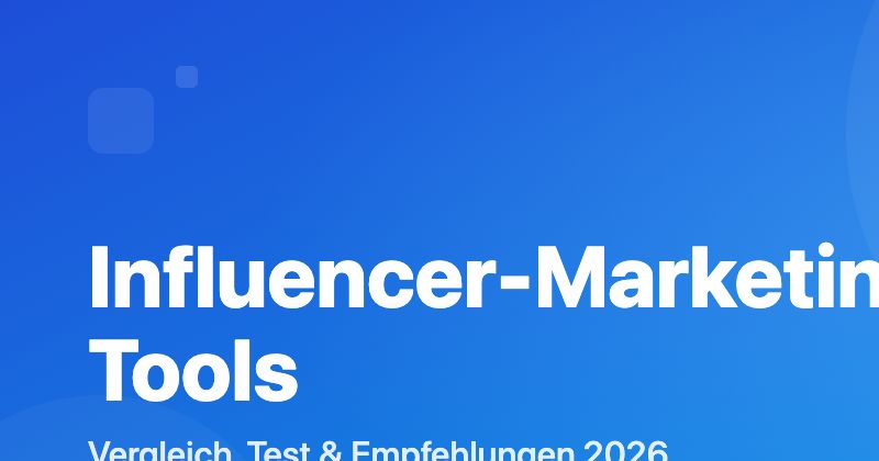 Influencer-Marketing Tools Vergleich 2026